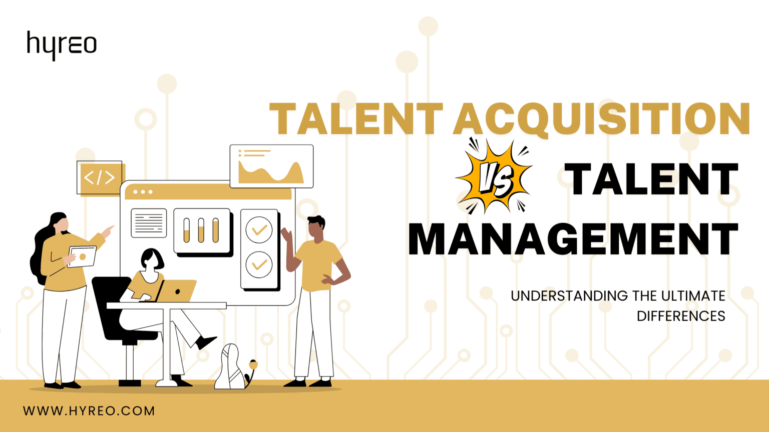 Talent Acquisition Vs Talent Management: Understanding the Ultimate ...